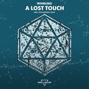 Download track A Lost Touch (Following Light Remix) WhirlingFollowing Light