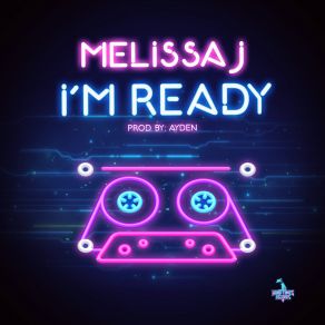 Download track I'm Ready (Instrumental) Melissa JΟΡΓΑΝΙΚΟ