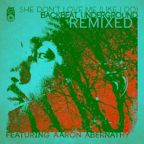 Download track She Don't Love Me (Thunderball Remix) Backbeat UndergroundThunderball, Aaron Abernathy