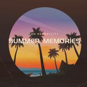 Download track Summer Memories DBM Melodycity