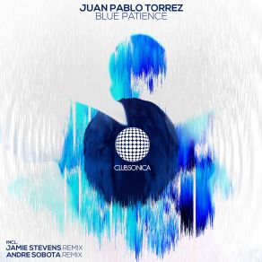 Download track Blue Patience André Sobota, Jamie Stevens, Juan Pablo Torrez