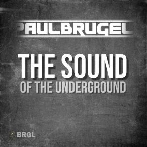 Download track The Sound Of The Underground (Radio Edit) Paul Brugel