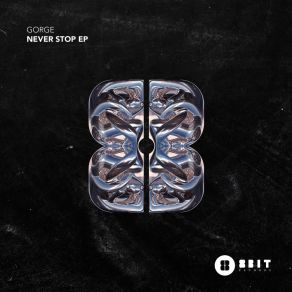 Download track Never Stop (Short Edit) Gorge