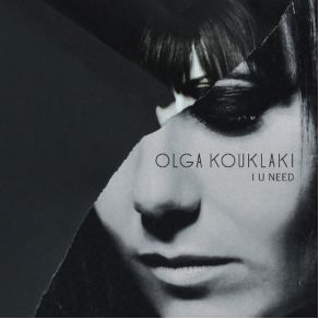 Download track I U Need Olga Kouklaki