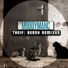 Download track Theif (Berny Main Mix) MoodymancBerny