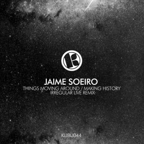 Download track Things Moving Around Jaime Soeiro