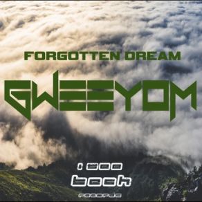 Download track Forgotten Dream Gweeyom