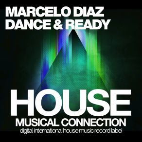 Download track Dance & Ready (Original Mix) Marcelo Diaz