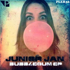 Download track Bubblegum Junior Jan