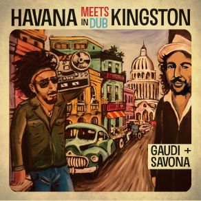 Download track Ernie's Dub Gaudi, Havana, Kingston, Mista Savona