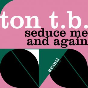 Download track Seduce Me DJ Ton T. B.