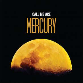 Download track Mercury Call Me Ace