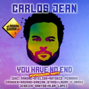 Download track You Have No End (El Hormiguero Party) Carlos Jean