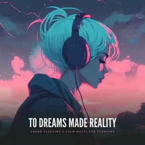 Download track To Dreams Made Reality Calm Music For Studying