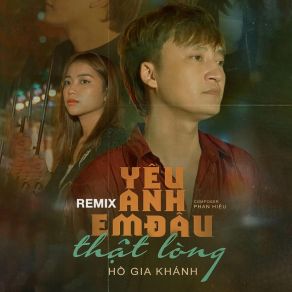 Download track Yêu Anh Em Đâu Thật Lòng (Lofi) Ho Gia KhanhLofi