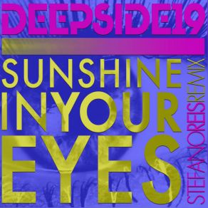 Download track Sunshine In Your Eyes (Stefano Reis Extended Remix) Deepside19Stefano Reis