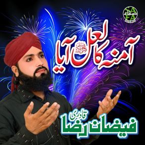 Download track Amna Ka Laal Aya Faizan Raza Qadri