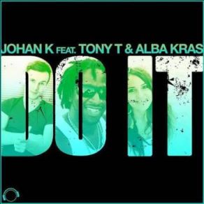 Download track Free Yourself (Radio Edit) Johan K, Tony T, Alba Kras