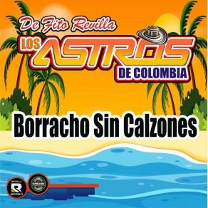 Download track Borracho Sin Calzones De Colombia