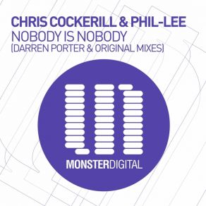 Download track Nobody Is Nobody (Darren Porter Radio Edit) Chris Cockerill, Phil - Lee