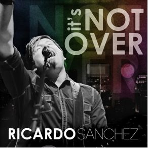 Download track It'S Not Over Reprise Ricardo Sanchez