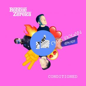 Download track 3. Conditioned (Chris Brogan Remix (Radio Edit)) Robbie ZerekaChris Brogan