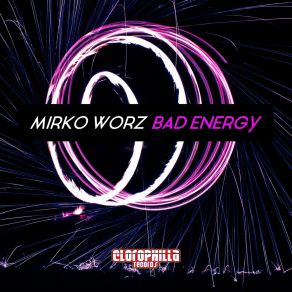 Download track Bad Energy Mirko Worz