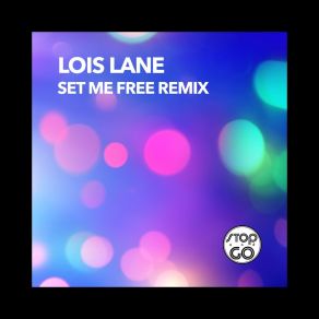 Download track Set Me Free (Fat Drum Mix) LoÏs Lane