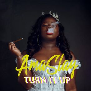 Download track Turn It Up Ama Slay