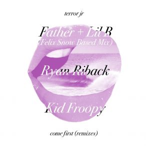 Download track Come First (Felix Snow Based Mix) Terror JrLil B, The Father