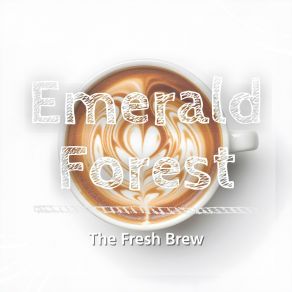 Download track The Sound Of A Barista's Heart Emerald Forest