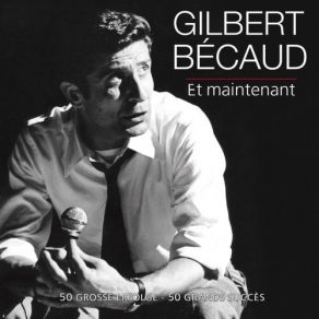 Download track Tas Raison Mon Ami' Gilbert Bécaud