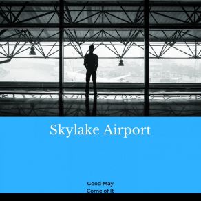 Download track A Certain Kind Of Machine Skylake Airport