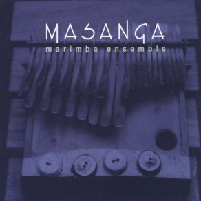 Download track Bangidza Masanga Marimba Ensemble