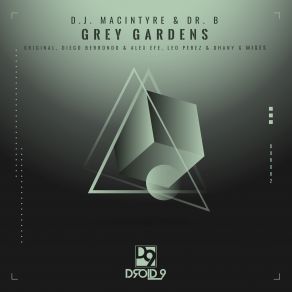 Download track Grey Gardens (Diego Berrondo & Alex Efe Remix) Dr. B, D. J. MacIntyre, Dr. B (AR)Diego Berrondo