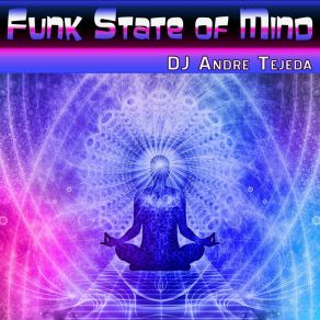 Download track Funk State Of Mind (Club Mix) DJ Andre Tejeda