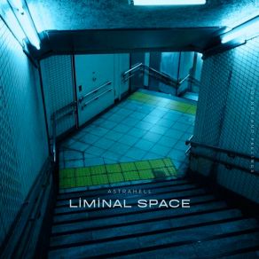 Download track Liminal Space Astrahell