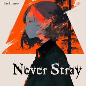 Download track Never Stray Iris Ulysses