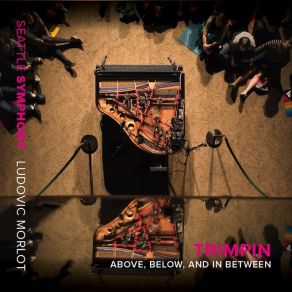 Download track Above, Below, And In Between - Part IV Seattle Symphony Orchestra, Below, Ludovic Morlot, The Above