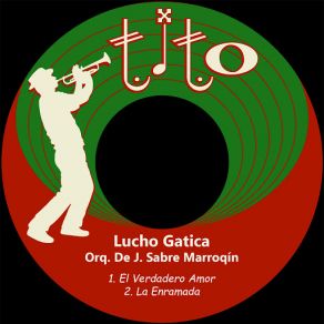 Download track La Enramada (Orquesta De J. Sabre Marroqín) Lucho Gatica