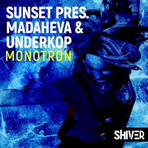 Download track Monotron (Original Mix) SUNSET, Madaheva, Underkop