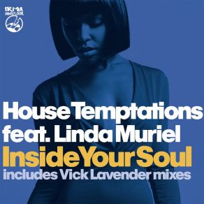 Download track Inside Your Soul (Vick Lavender Sophisticado Time Traveller Instrumentall Mix) House Temptations