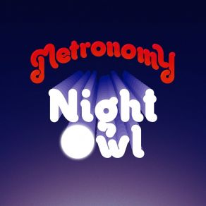 Download track Night Owl (Juan Maclean Remix) Metronomy