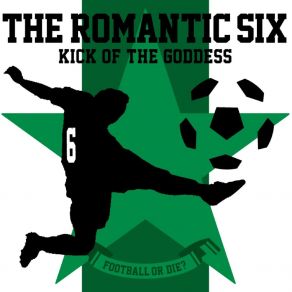 Download track Kick Of The Goddess The Romantic Six