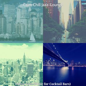 Download track Background For Cocktail Bars Calm Chill Jazz Lounge