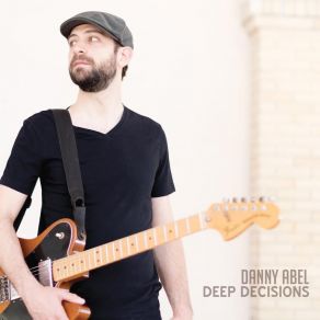 Download track Deep Decisions Danny Abel