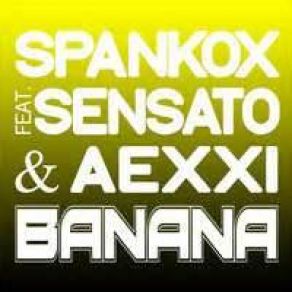 Download track Banana (Ibiza Mix) Spankox, Sensato, Aexxi