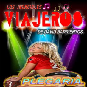 Download track Plegaria Los Increibles Viajeros De David Barrientos