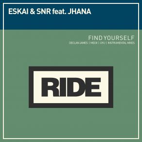 Download track Find Yourself (UYU Remix) Snr, Jhana, EskaiUyu