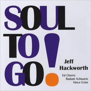 Download track Soul To Go! Jeff Hackworth